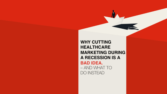 Why Cutting Marketing During a Recession is a Bad
